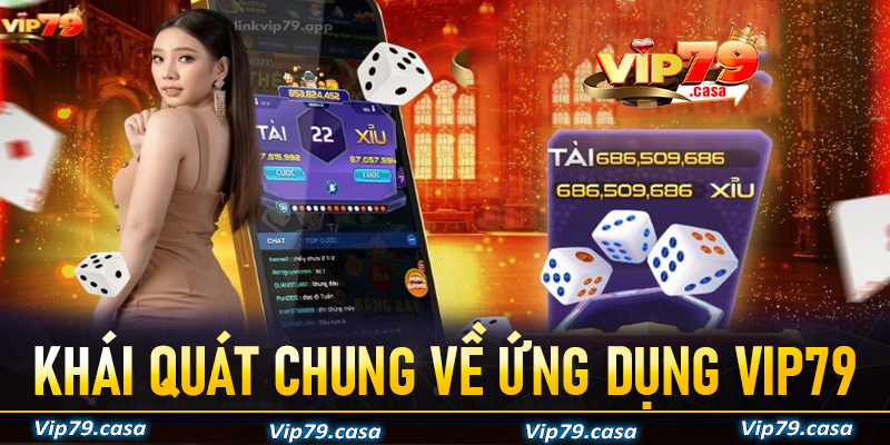 Khái quát chung về ứng dụng nhà cái uy tín VIP79