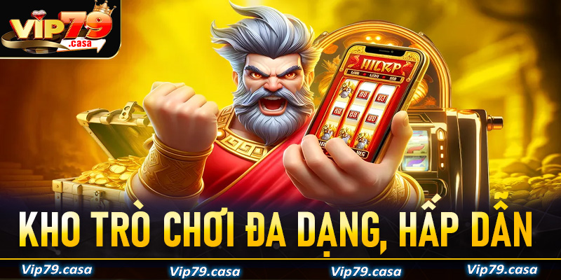 Kho trò chơi đa dạng, hấp dẫn
