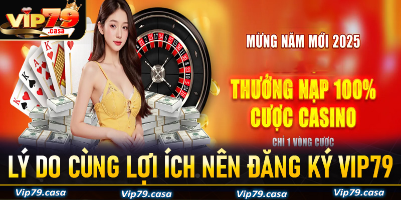 Những lý do cùng lợi ích khi anh chị em đăng ký VIP79 để tham gia cá cược