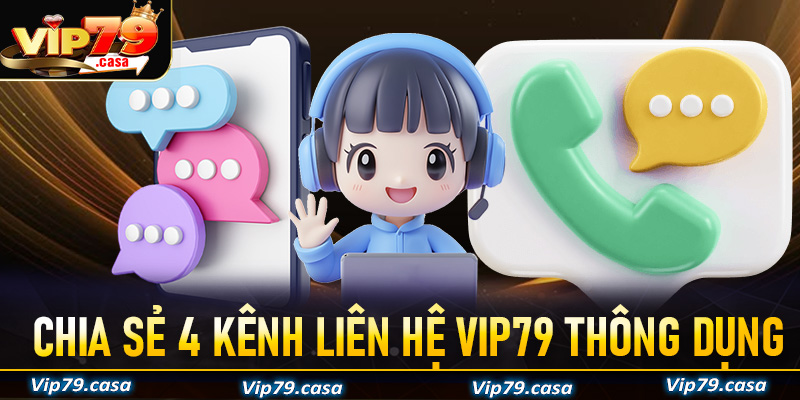 Chia sẻ 4 kênh liên hệ VIP79 thông dụng, an toàn, tiện lợi nhất
