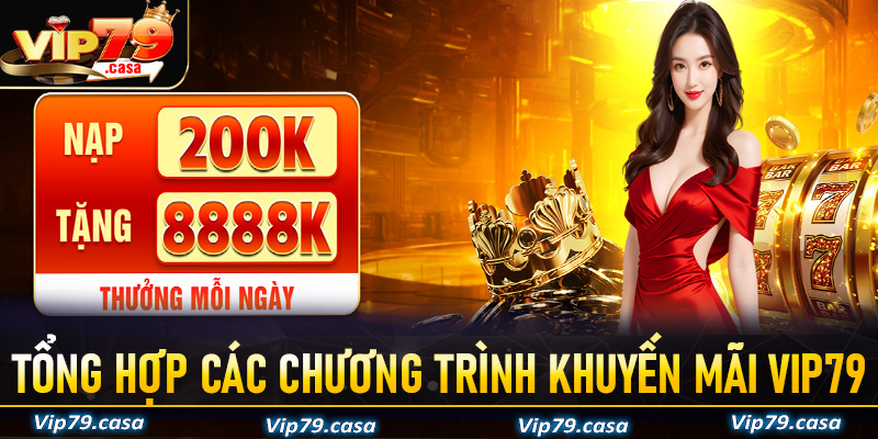 Tổng hợp những chương trình khuyến mãi VIP79 hấp dẫn nhất hiện nay