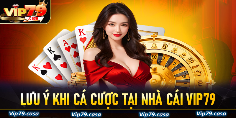 Thông tin anh em cược thủ cần phải lưu ý khi cá cược tại VIP79